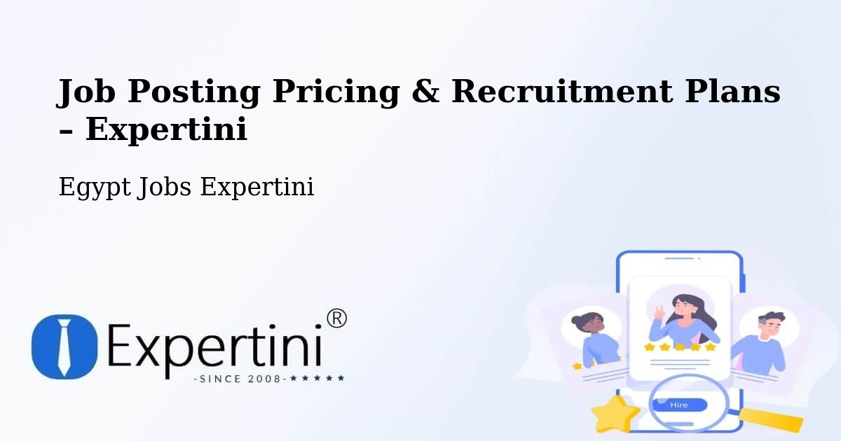 Job Posting Pricing & Recruitment Plans – Ain Sukhna - Ain Sukhna, Egypt Jobs Expertini